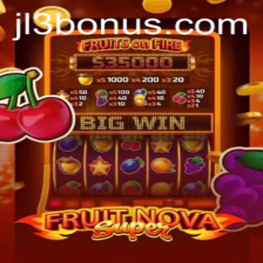 Discover the Thrills of FruitNovaSuper: A Comprehensive Guide